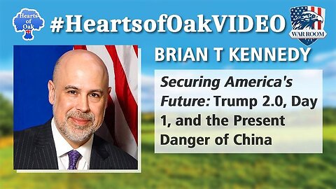 Hearts of Oak| Brian T Kennedy - Securing America's Future