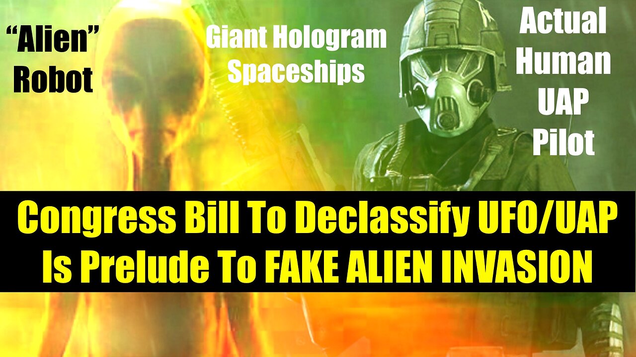 Senate Bill To Declassify UFO/UAPs Is Prelude To FAKE ALIEN INVASION