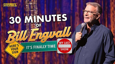 30 Minutes of Bill Engvall: Here's Your Sign It's Finally Time, My Last Show - Stand-Up Comedy