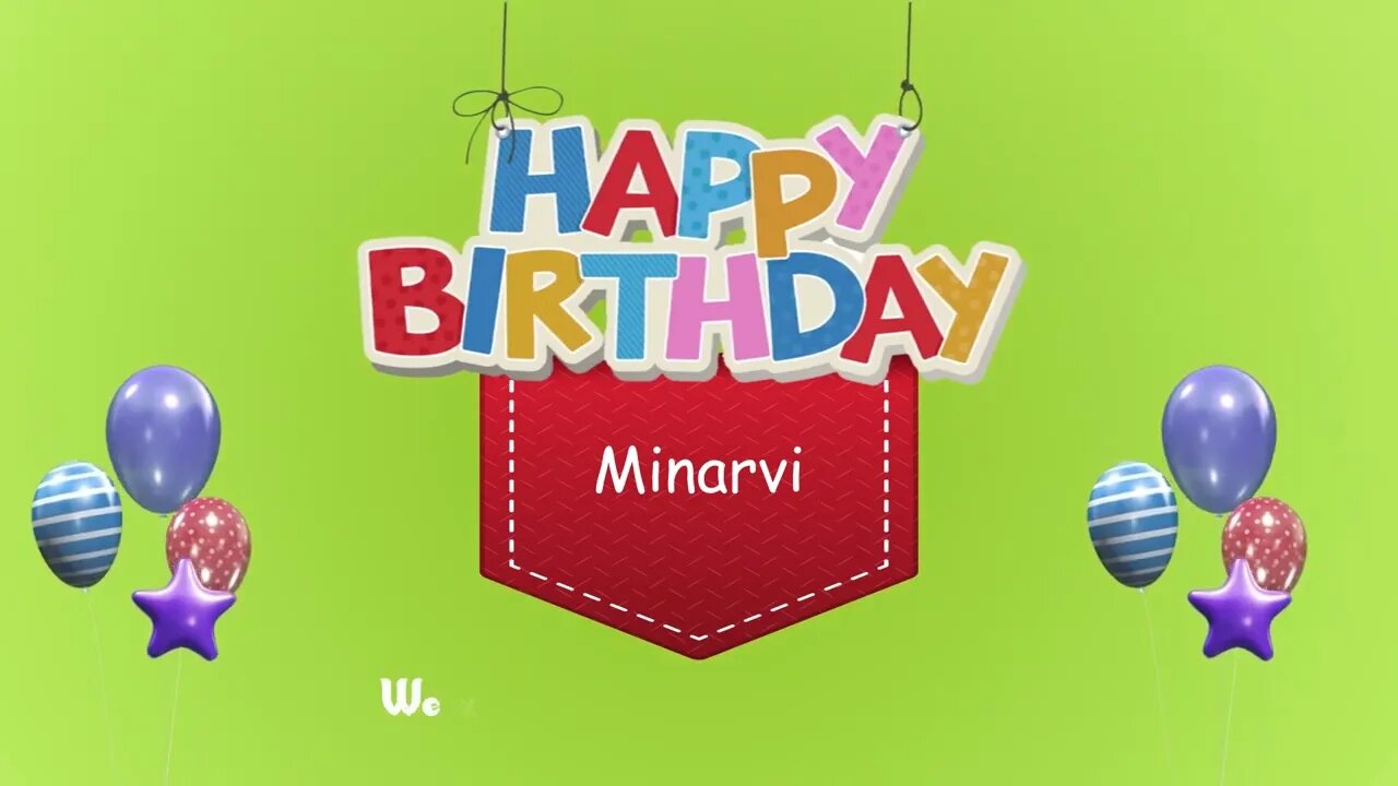 Wish you a Very Happy Birthday Minarvi