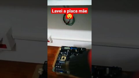 Eu lavei a placa mãe