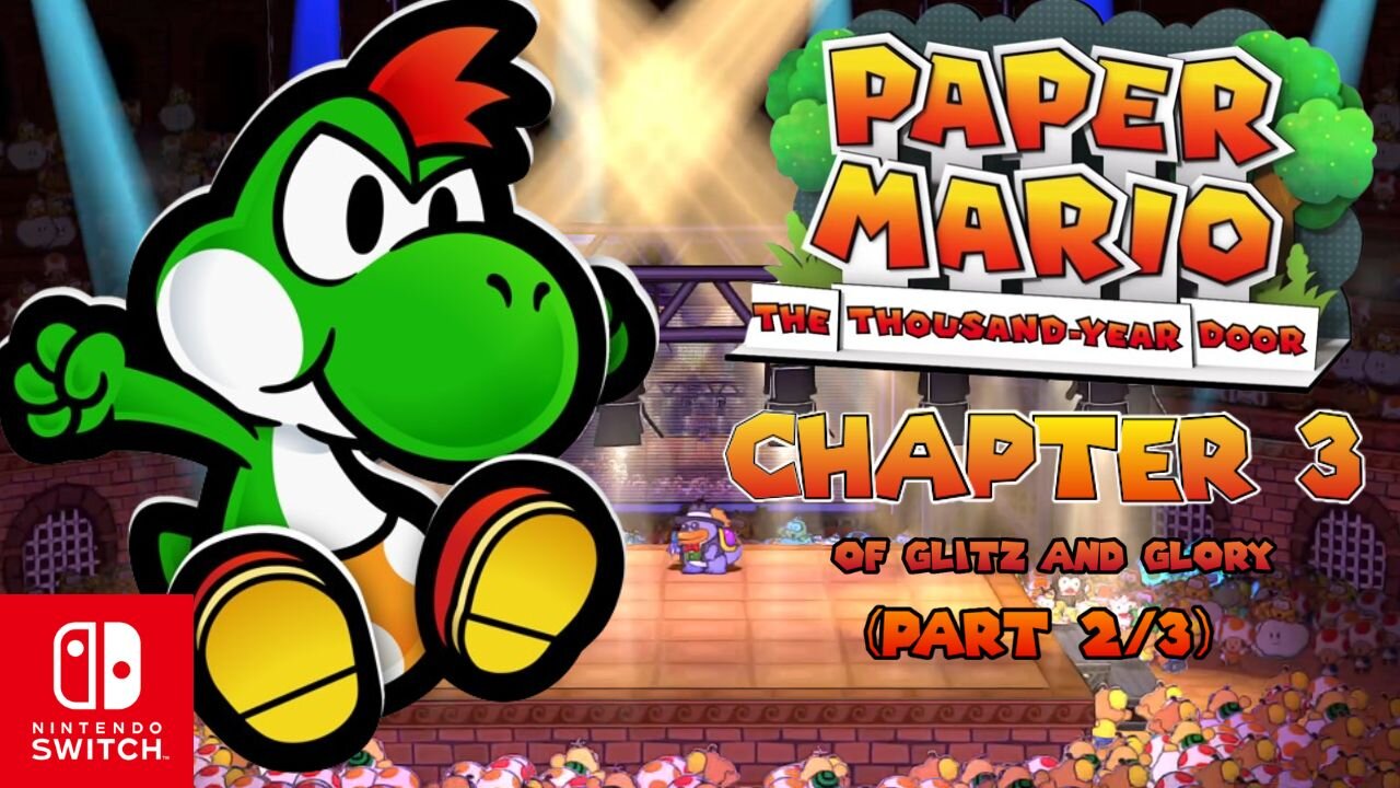 Paper Mario: The Thousand Year Door - Chapter 3: Of Glitz and Glory (Part 2/3) ~ Nintendo Switch