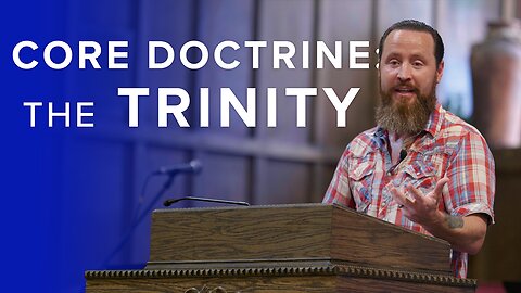 Core Doctrine: The Trinity