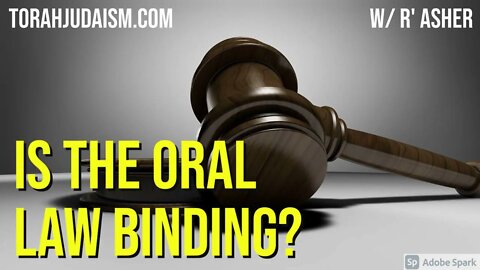 Is the Oral Law Binding?