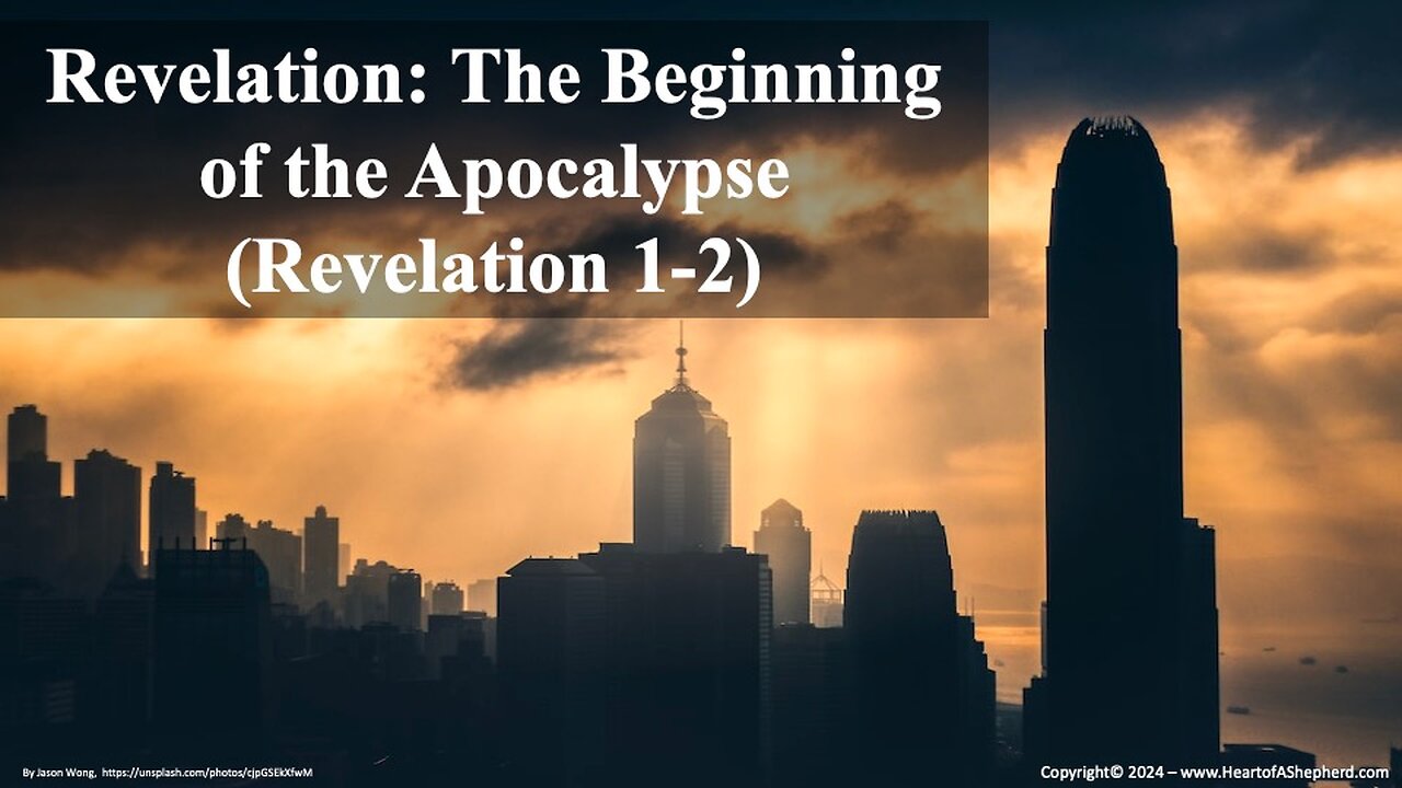 Revelation: The Beginning of the Apocalypse (Revelation 1-2) – from www.HeartofAShepherd.com.