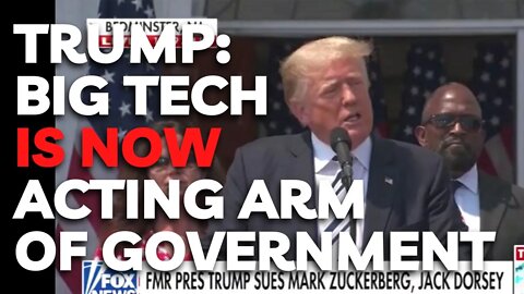 Trump: Big Tech Is Acting as an Arm of the Government and the Democratic Party