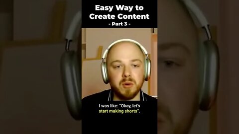 The Easy Way to Create Content (Part 3) #shorts