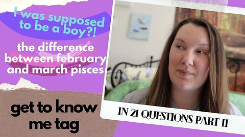 Get to Know Me [Part 2] | I was supposed to be a boy?