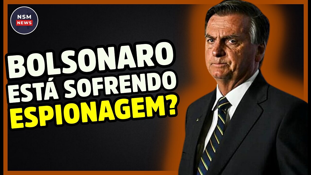 Bolsonaro Pode Estar Sendo Espionado à Muito Tempo