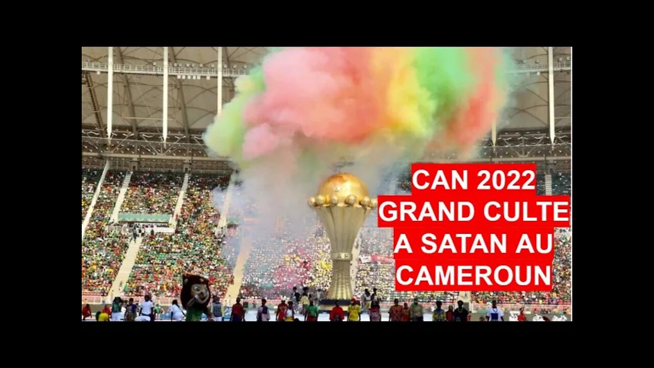 ALERTE⚠️Ne suivez pas la CAN 2022 du Cameroun ~ MAGIE et SATANISME dans l’industrie du FOOTBALL