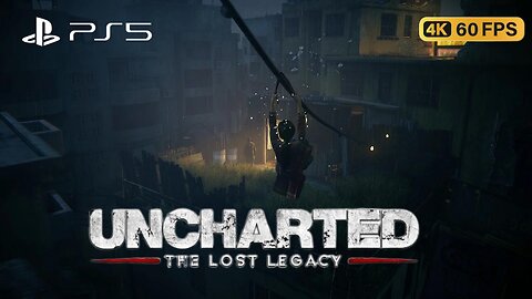 Uncharted 4 | The Lost Legacy | Chapter 2 - Infiltration