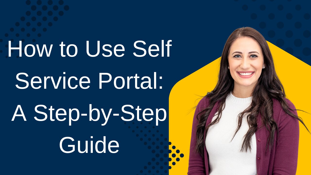 How to Use Self Service Portal: A Step-by-Step Guide