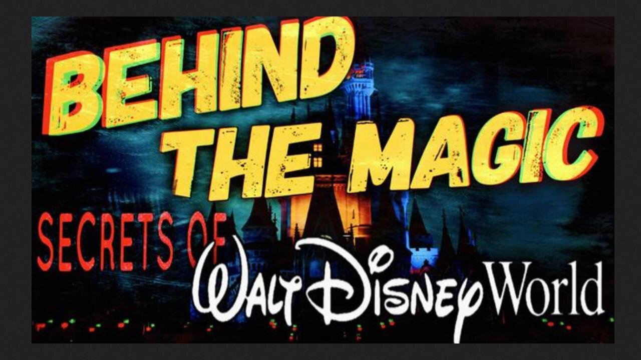 Behind the Magic: Secrets of Disney World Revealed -- by Jay Myers Documentaries (8/21/21)