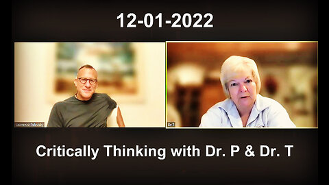 Critically Thinking with Dr. P & Dr. T 12-01-2022