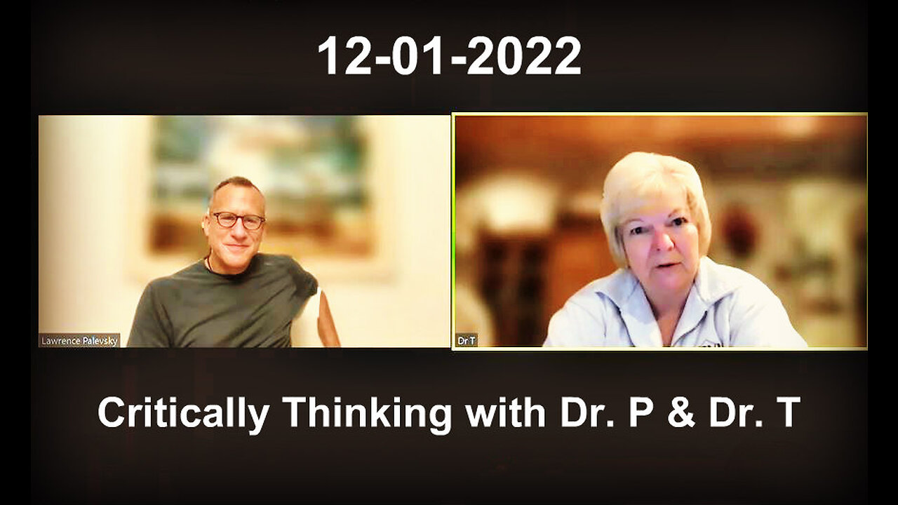 Critically Thinking with Dr. P & Dr. T 12-01-2022