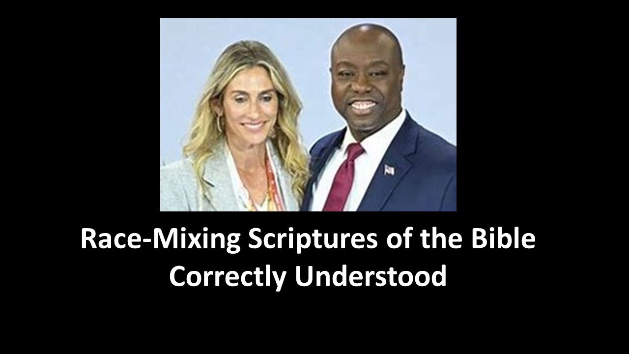 Race Mixing Scriptures Correctly Understood - Jan 28, 2024