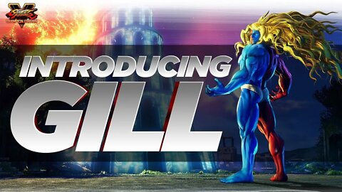 SFV Character Introduction Series Gill