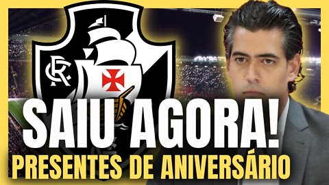 SAIU AGORA! 124 ANOS! PRESENTES DE ANIVERSÁRIO! NOTÍCIAS DO VASCO