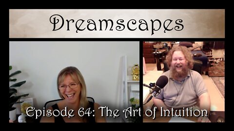 Dreamscapes Episode 64: The Art of Intuition