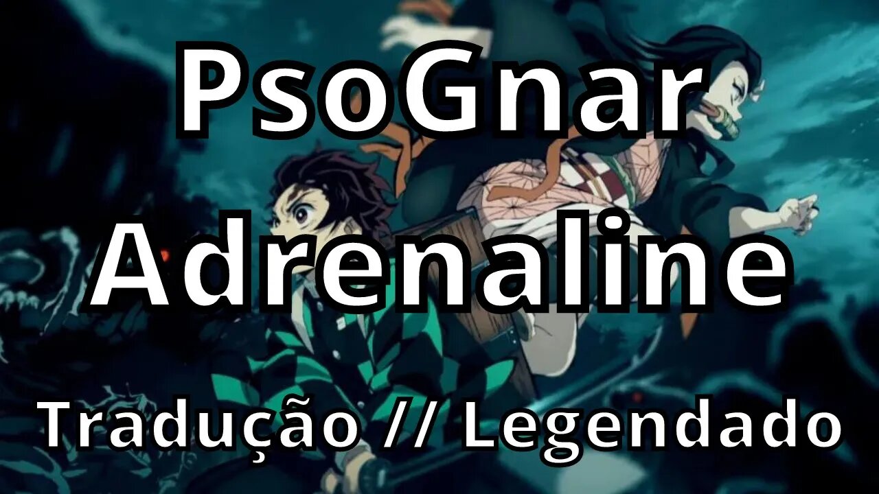 PsoGnar - Adrenaline ( Tradução // Legendado )