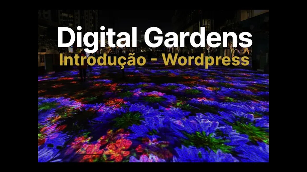 Como fazer um Digital Garden usando Wordpress (Introdução)