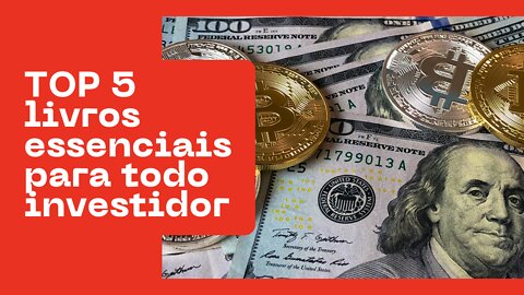 5 livros essenciais para todo investidor