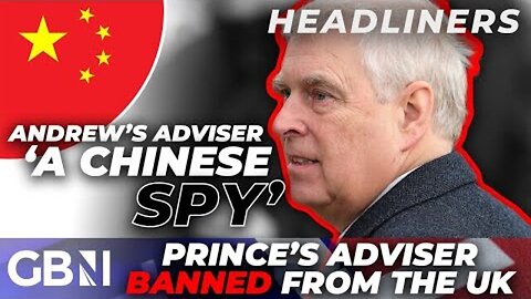 Prince Andrew's adviser 'a CHINESE SPY'? - 'friend' who 'came to his birthday party' BANNED from U.