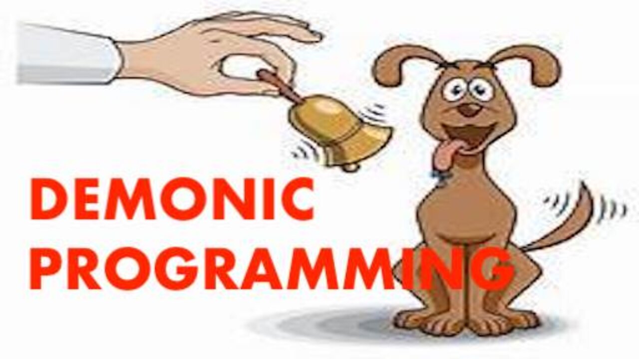 Demonic Programming 061920: Programmed to Fail. Negativity. Pavlov's dog