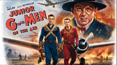 JUNIOR G-MEN OF THE AIR (1942) Billy Halop,Gene Reynolds & Lionel Atwill | Adventure,War | Colorized
