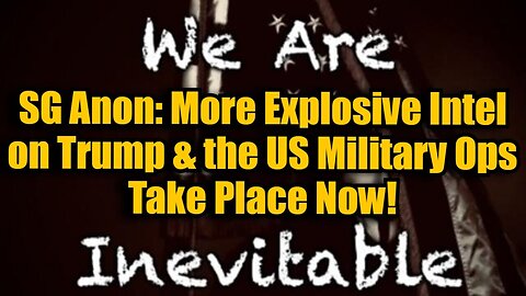 SG Anon: More Explosive Intel on Trump & the US Military Ops Take Place Now!