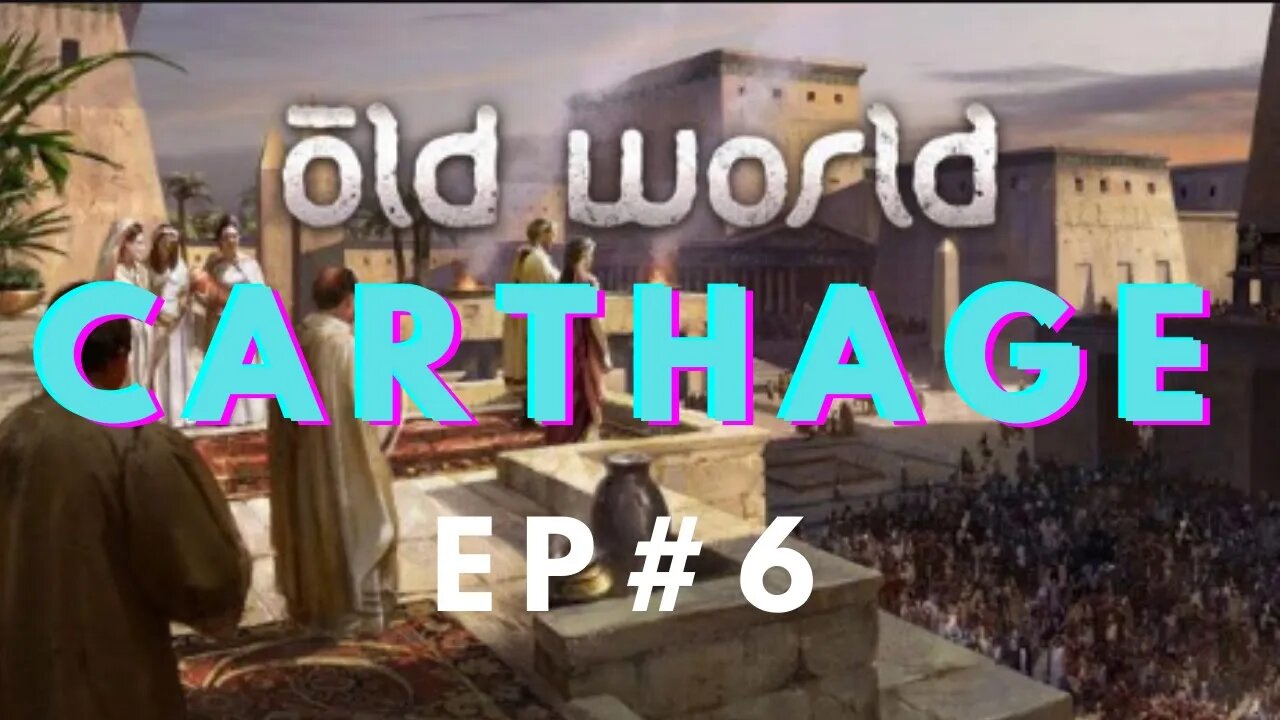 We stole their kids! | Old World Strong Carthage ep#6