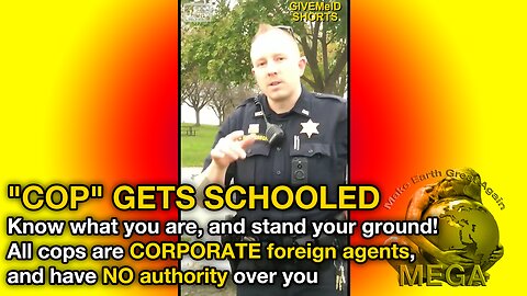 CORPORATE UCC "COP" GETS SCHOOLED | Know what you are, and stand your ground! All cops are CORPORATE foreign UCC agents, representing UCC law, and have NO LAWFUL authority over you