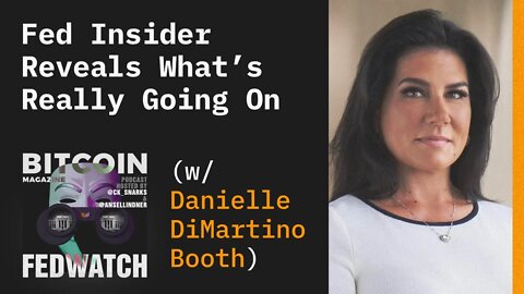 FED Watch: Fed Insider Reveals What’s Really Going On With Danielle DiMartino Booth