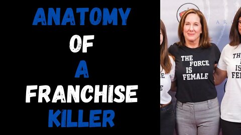Kathleen Kennedy is still killing Star WARS! Anatomy of a Franchise KILLER.