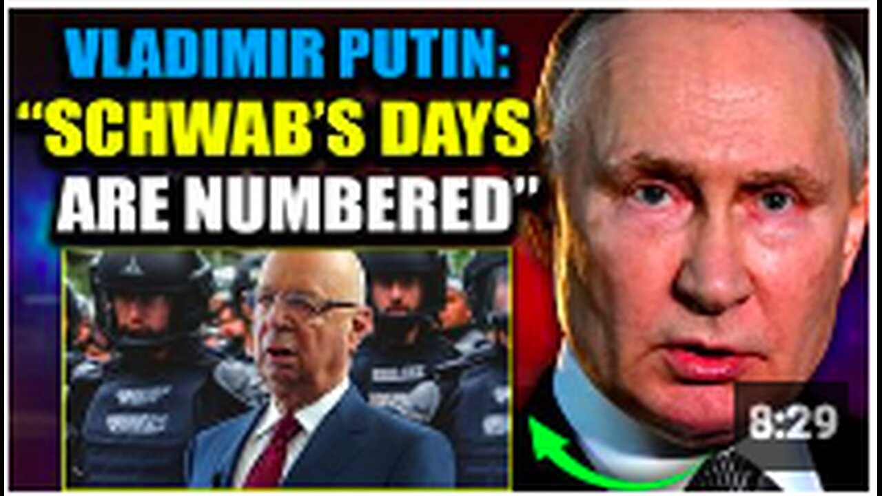 Putin Declares 'Globalist Terrorist' Klaus Schwab Is a 'Legitimate Military Target'