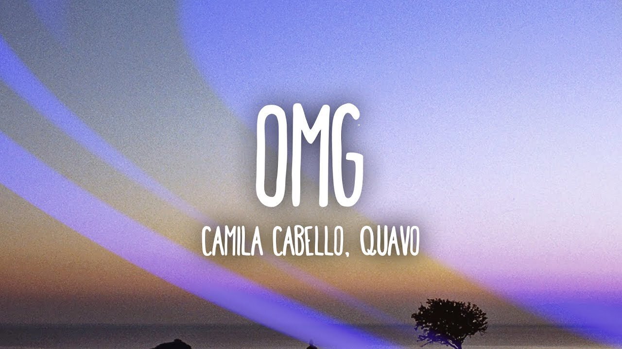 Camila Cabello - OMG (Lyrics) Ft. Quavo