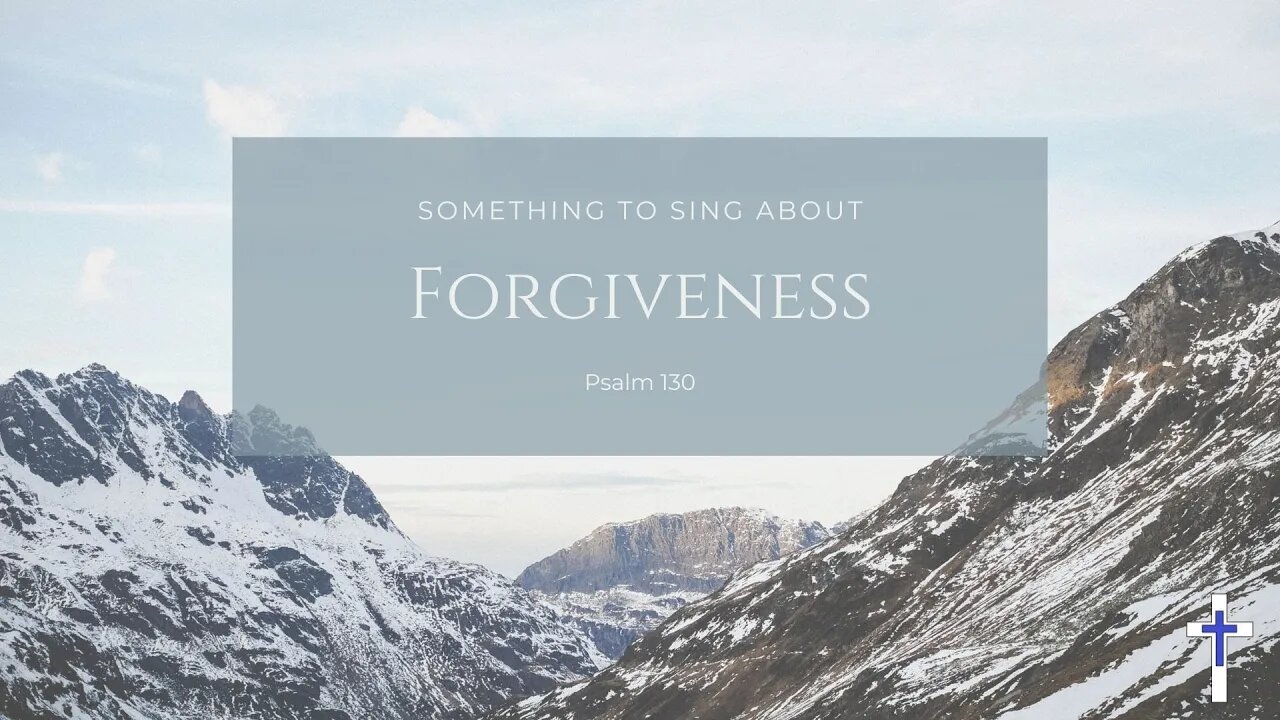 14/08/22 | Forgiveness (Psalm 130)