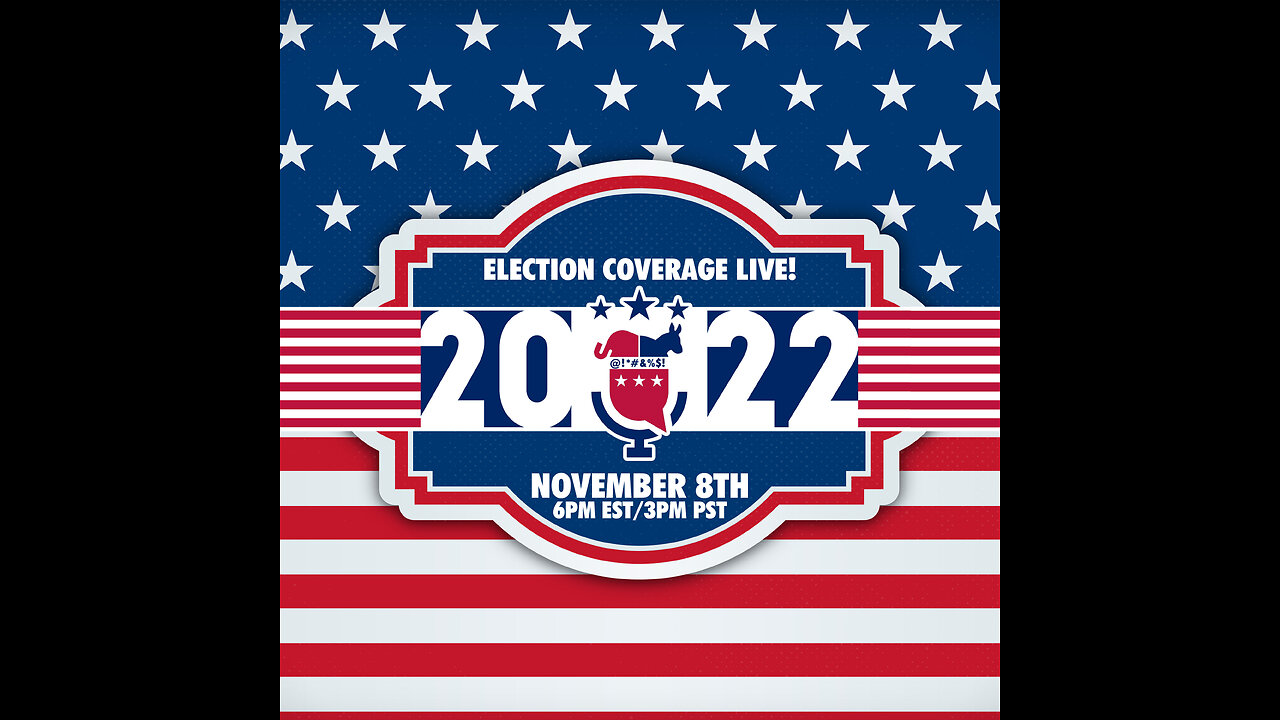 Election 2022 Coverage Live!