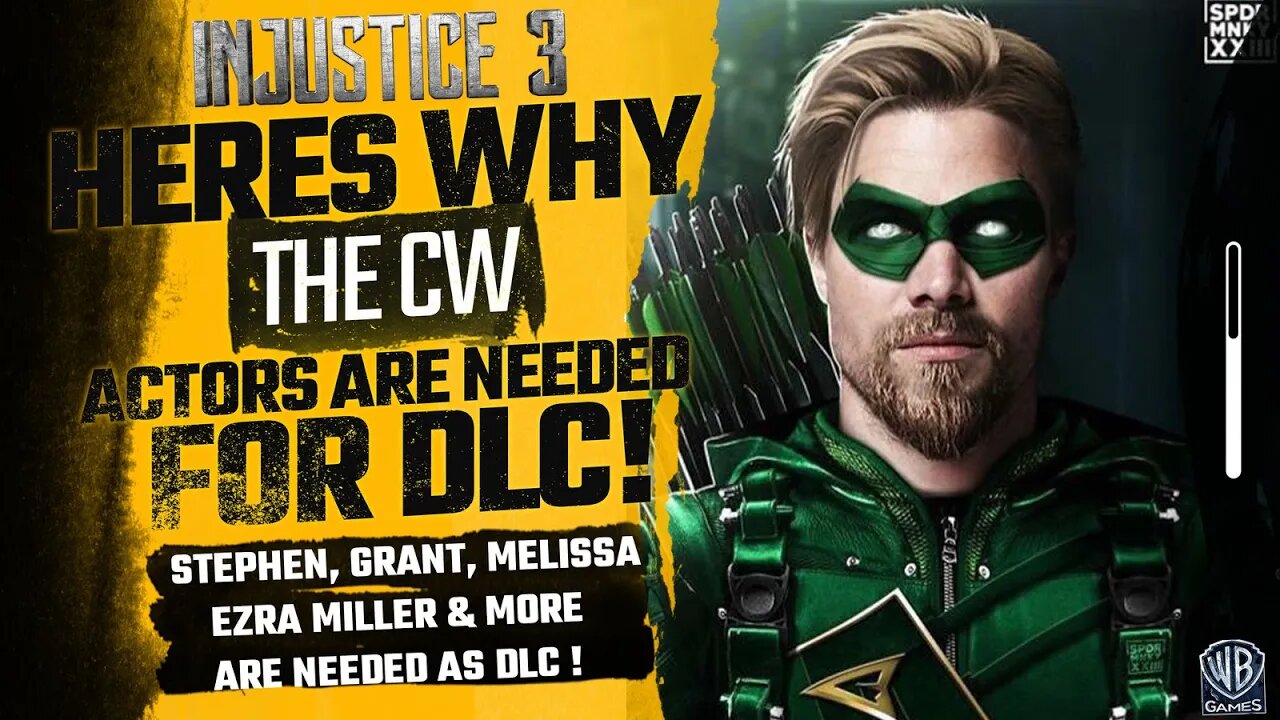 Injustice 3 Exclusive : HERES WHY GRANT GUSTIN EZRA MILLER & STEPHEN AMELL IS NEEDED AS DLC