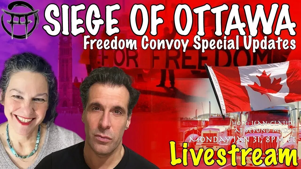 🔴LIVESTREAM: FREEDOM CONVOY CANADA TRUCKERS UPDATES -JeanClaude@BeyondMystic