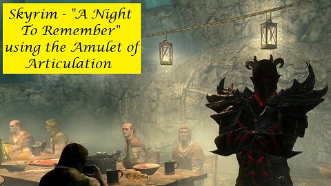 Skyrim - A Night To Remember Using The Amulet Of Articulation