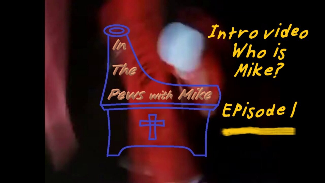 In The Pews With Mike Intro - Episode 1
