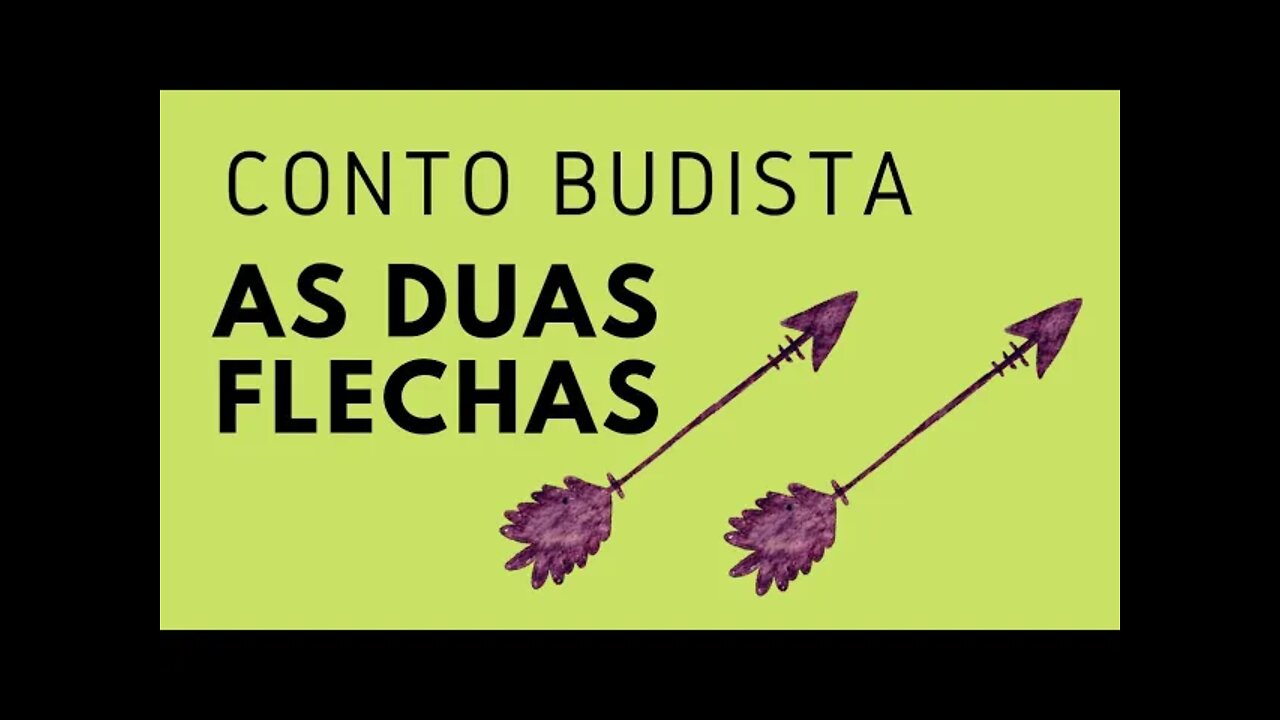 Conto budista: As duas flechas | lição de vida, que se aplica também nos negócios