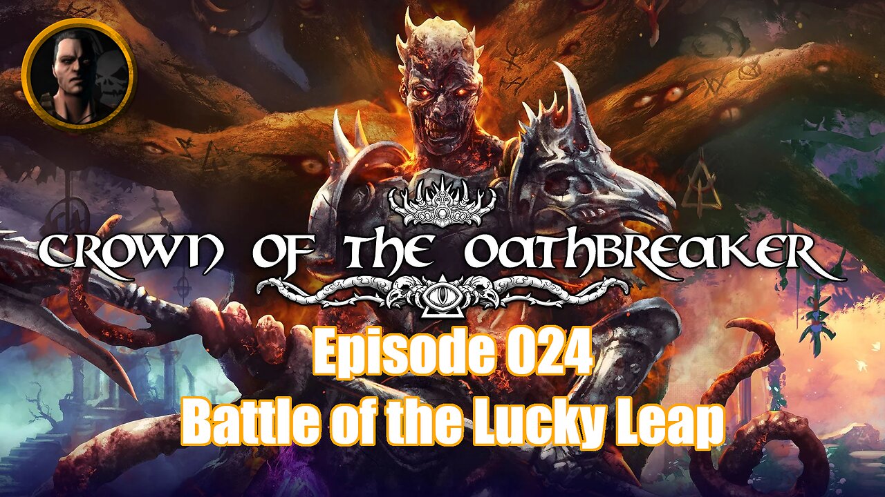 Crown of the Oathbreaker - Episode 024 - Battle of the Lucky Leap