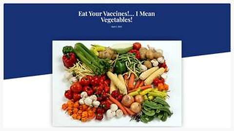 Eat Your Vaccines!… I Mean Vegetables!