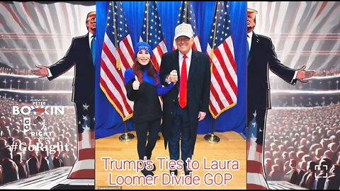 Trump's Ties to Laura Loomer Divide GOP