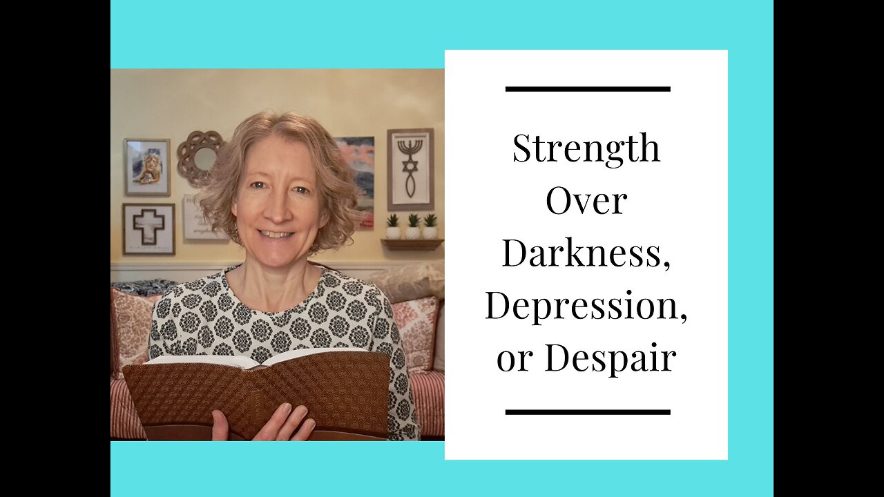 Strength Over Darkness, Depression or Despair