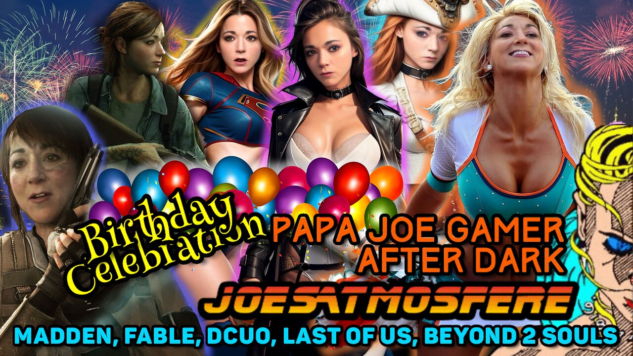 Barbie takeover of my Birthday Party! Madden 22, Rumble Roses XX and DCUO, Papa Joe Gamer After Dark