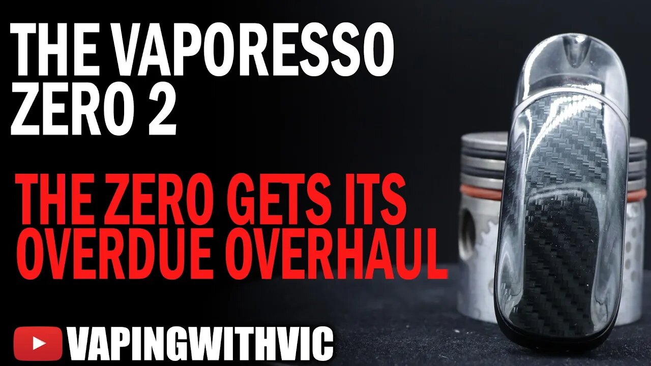 The Vaporesso Zero 2 - The Zero gets its overdue overhaul