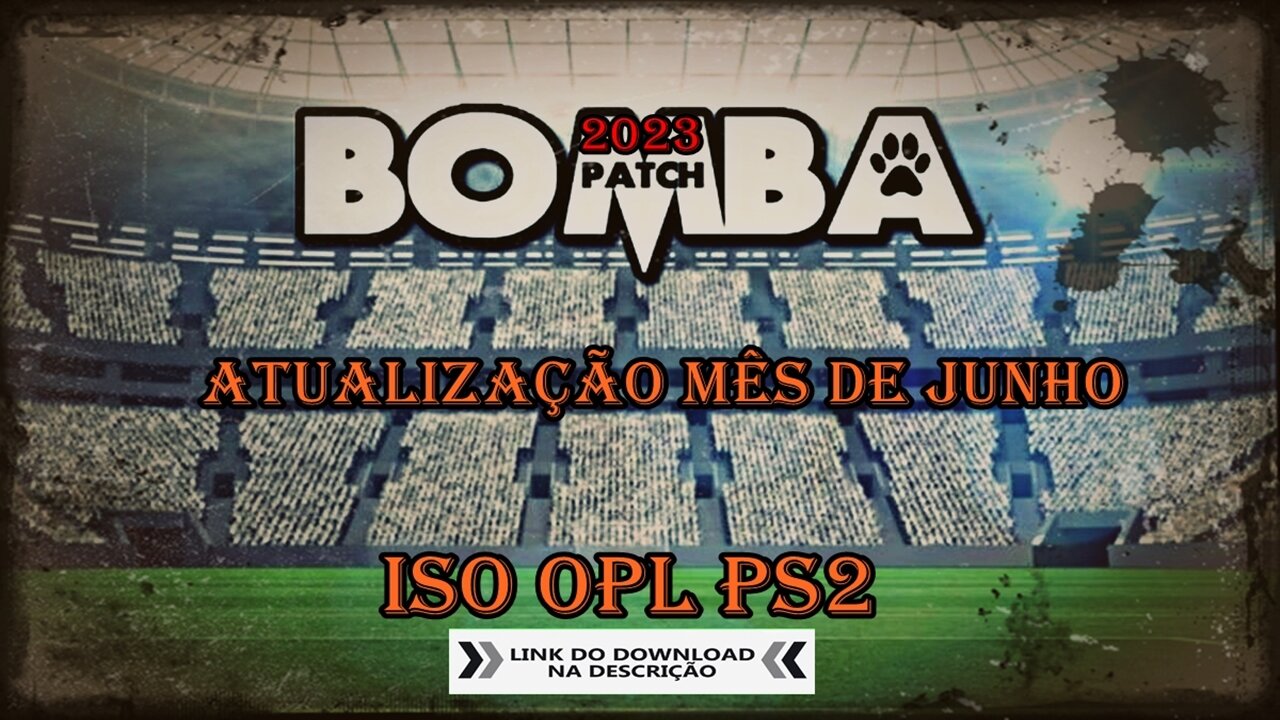 BOMBA PATCH MÊS DE JUNHO 2023 ISO OPL PS2 ATUALIZADO